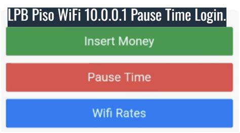 lpb piso wifi 10.0-0.1 pause time login|10.0.0.1 Piso Wifi: How to Login to Router Admin .